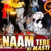 Naam Tere Ki Masti